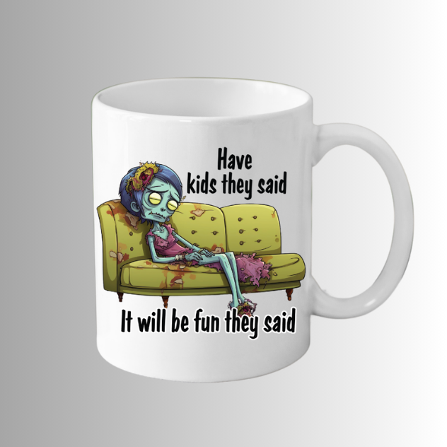 Have Kids They Say Mug